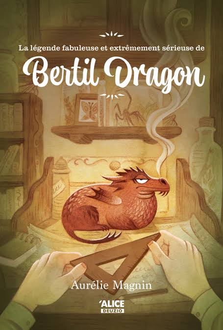 Couverture de La légende fabuleuse et extrêmement sérieuse de Bertil Dragon